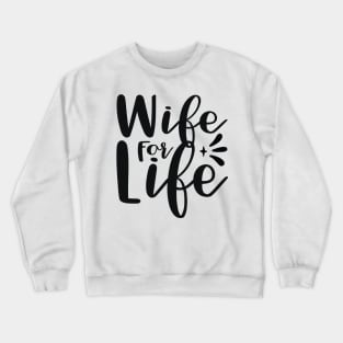 Wife for Life Crewneck Sweatshirt